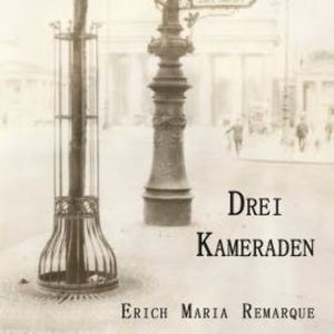Drei Kameraden, Erich Maria Remarque