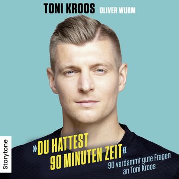 Du hattest 90 Minuten Zeit audiobook, Toni Kroos