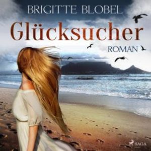 Glücksucher (Ungekürzt), Brigitte Blobel