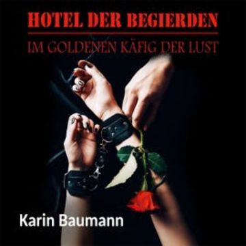 Hotel der Begierden audiobook, Karin Baumann
