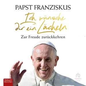 Ich wünsche dir ein Lächeln, Jorge Bergoglio