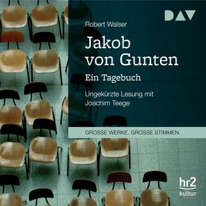 Jakob von Gunten. Ein Tagebuch (Große Werke. Große Stimmen), Robert Walser