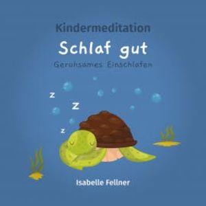 Kindermeditation - Schlaf gut, Isabelle Fellner