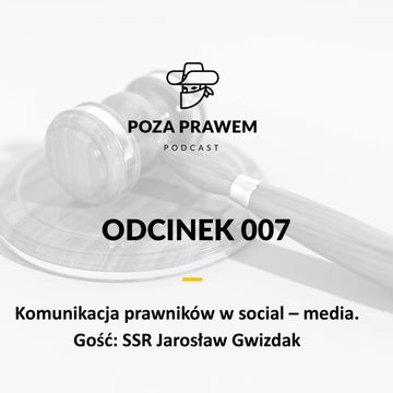 Komunikacja prawników w social media - Jarosław Gwizdak (Poza Prawem #007) audiobook, Jerzy Rajkow-Krzywicki, Szymon Kwiatkowski