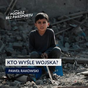 Kto wyśle WOJSKA DO STREFY GAZY? Co z planem pokojowym?, Mateusz Grzeszczuk