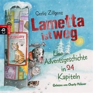 Lametta ist weg: Eine Adventsgeschichte in 24 Kapiteln, Gerlis Zillgens