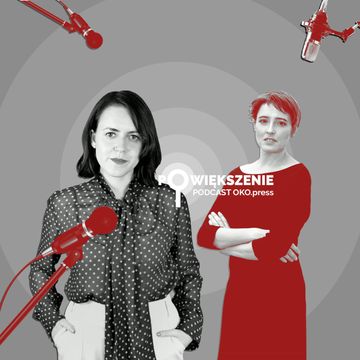 „Lekarze nie chcą nawet wymawiać tego słowa" [POWIĘKSZENIE] audiobook, OKO.press