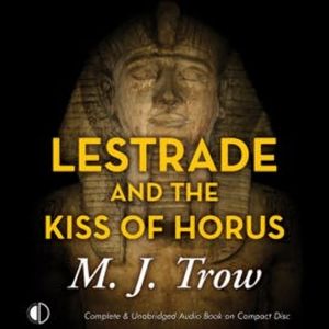 Lestrade and the Kiss of Horus, M.J. Trow