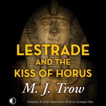 Lestrade and the Kiss of Horus audiobook, M.J. Trow