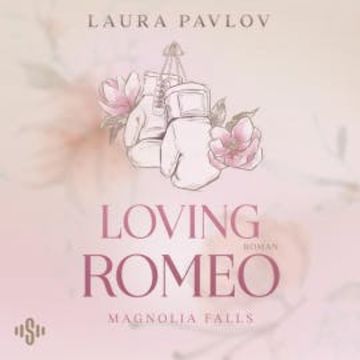 Magnolia Falls 1: Loving Romeo audiobook, Laura Pavlov