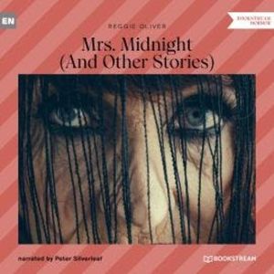 Mrs. Midnight - And Other Stories (Unabridged), Reggie Oliver