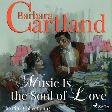 Music Is the Soul of Love (The Pink Collection 13) audiobook, Barbara Cartland
