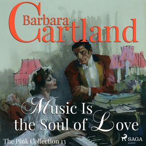 Music Is the Soul of Love (The Pink Collection 13), Barbara Cartland