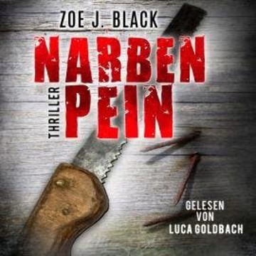 NARBENPEIN - Künzel & Lobenstein-Thriller, Band 13 (ungekürzt) audiobook, Zoe J. Black