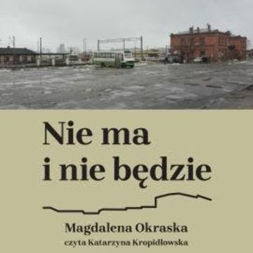 Nie ma i nie będzie audiobook, Magdalena Okraska