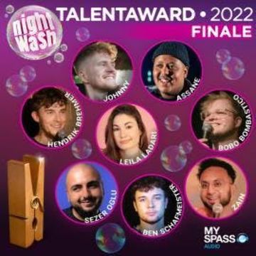NightWash, Talent Award 2022 - Finale audiobook, Assane, Ben Schafmeister, Bobo Bombastico, Hendrik Brehmer, Johnny, Leila Ladari, Sezer Oglu, Sven Bensmann, Zain