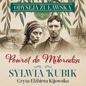 Odyseja żuławska t. 2. Powrót do Miłoradza, Kubik Sylwia