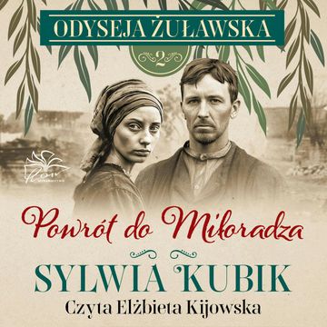 Odyseja żuławska t. 2. Powrót do Miłoradza audiobook, Kubik Sylwia