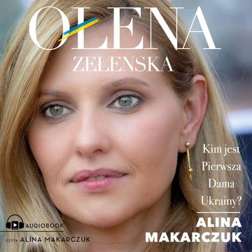 Ołena Zełenska audiobook, Alina Makarczuk