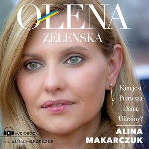 Ołena Zełenska, Alina Makarczuk