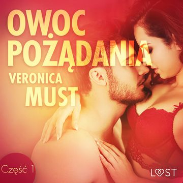 Owoc pożądania I. Opowiadanie erotyczne audiobook, Veronica Must