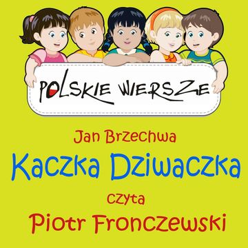 Polskie wiersze - Kaczka Dziwaczka audiobook, Jan Brzechwa