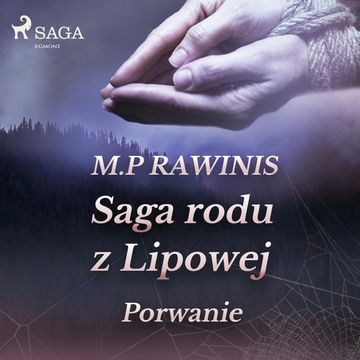 Saga rodu z Lipowej 9: Porwanie audiobook, Marian Piotr Rawinis
