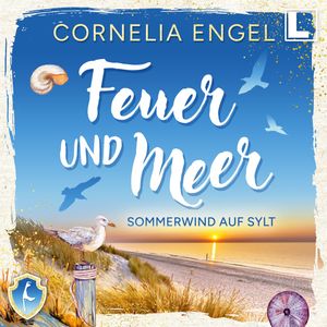 Sommerwind auf Sylt - Feuer und Meer, Band 2 (ungekürzt), Cornelia Engel