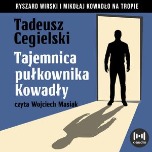 Tajemnice pułkownika Kowadły. Wirski i Kowadło. Tom II, Tadeusz Cegielski