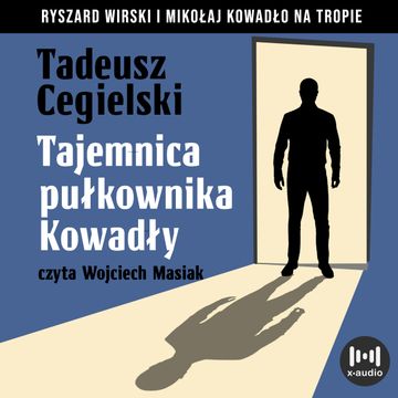 Tajemnice pułkownika Kowadły. Wirski i Kowadło. Tom II audiobook, Tadeusz Cegielski