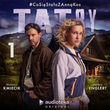 Tatry. #CoSięStałoZAnnąKos. Odcinek 1 audiobook, Oskar Salwa
