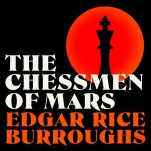 The Chessmen of Mars, Edgar Rice Burroughs