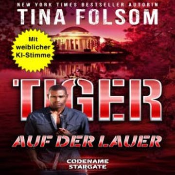 Tiger - Auf der Lauer audiobook, Tina Folsom