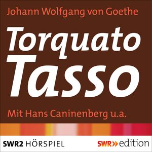 Torquato Tasso, Johann Wolfgang von Goethe