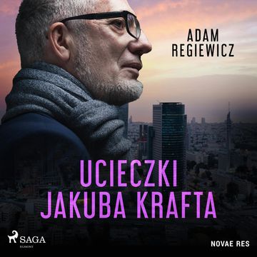 Ucieczki Jakuba Krafta audiobook, Adam Regiewicz