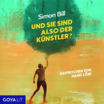 Und Sie sind also der Künstler? [Ungekürzt] audiobook, Simon Bill