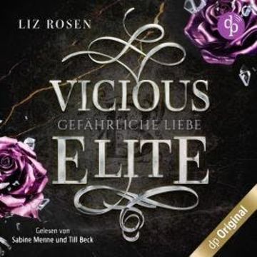 Vicious Elite - Gefährliche Liebe - Blackbury Academy-Reihe, Band 3 (Ungekürzt) audiobook, Liz Rosen
