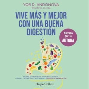 Vive más y mejor con una buena digestión, Yor D. Andonova