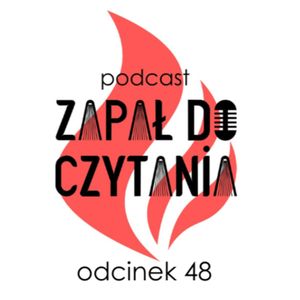 #48: Artur Domosławski - „Rewolucja nie ma końca. Podróże w krainie buntu i nadziei”, Paweł Zapała