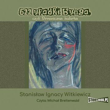 622 upadki Bunga, czyli demoniczna kobieta audiobook, Stanisław Ignacy Witkiewicz