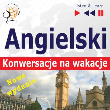 Angielski. Konwersacje na wakacje: On Holiday. Nowe wydanie (Poziom średnio zaawansowany: B1-B2) audiobook, Dorota Guzik