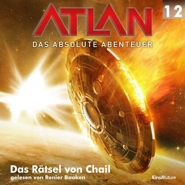 Das Rätsel von Chail (Atlan - Das absolute Abenteuer 12) audiobook, Falk-Ingo Klee