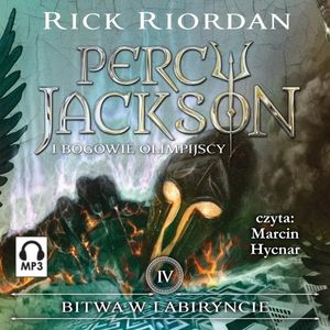 Bitwa w Labiryncie. Percy Jackson i bogowie olimpijscy. Tom 4, Rick Riordan