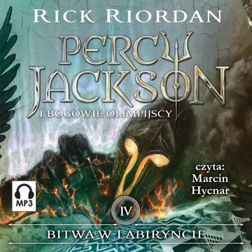 Bitwa w Labiryncie. Percy Jackson i bogowie olimpijscy. Tom 4 audiobook, Rick Riordan