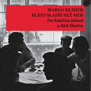 Bláto sladší než med, Margo Rejmer