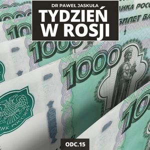 BUDŻET W TRYBIE WOJNY. Rosja nie martwi się długiem – jeszcze| Tydzień w Rosji odc. 15, Mateusz Grzeszczuk