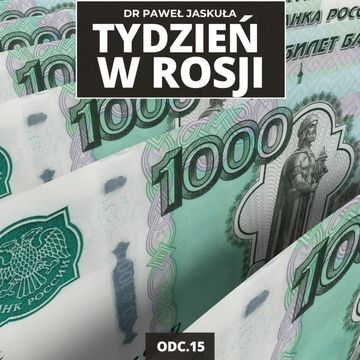 BUDŻET W TRYBIE WOJNY. Rosja nie martwi się długiem – jeszcze| Tydzień w Rosji odc. 15 audiobook, Mateusz Grzeszczuk