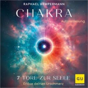 Chakra - 7 Tore zur Seele, Raphael Kempermann