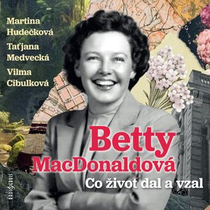 Co život dal a vzal, Betty MacDonaldová