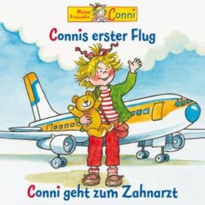 Connis erster Flug / Conni geht zum Zahnarzt, Liane Schneider